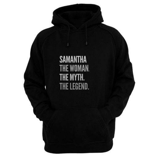 Samantha The Woman The Myth The Legend Hoodie