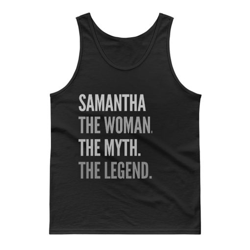 Samantha The Woman The Myth The Legend Tank Top