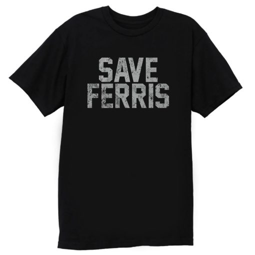 Save Ferris Classic 80s Movie T Shirt