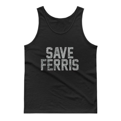Save Ferris Classic 80s Movie Tank Top