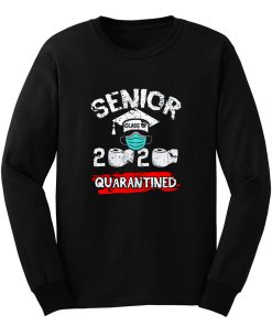 Seniors Class Of 2020 Quarantined Long Sleeve