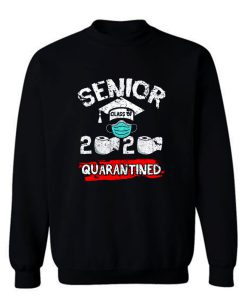 Seniors Class Of 2020 Quarantined Sweatshirt