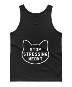 Stop Stressing Meowt Cat Tank Top