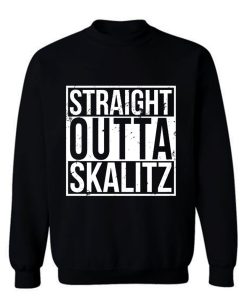Straight outta Skalitz Sweatshirt