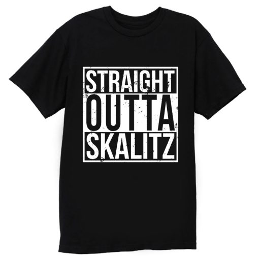 Straight outta Skalitz T Shirt