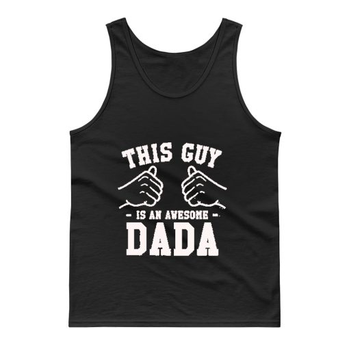 This Guy Is An Awesome Dada Tank Top
