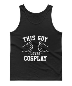 This Guy Loves Cosplay Tank Top