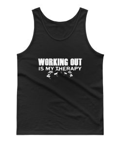 WORKING OUT IS MY THERAPY Tank Top