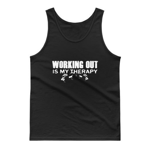 WORKING OUT IS MY THERAPY Tank Top
