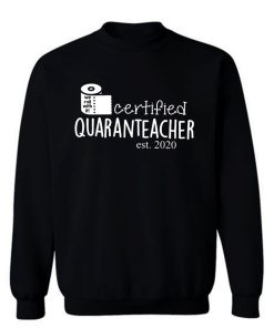 We Roll With It Certified Quaranteacher Est 2020 Sweatshirt