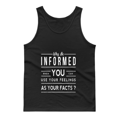 Why Be Informed Tank Top