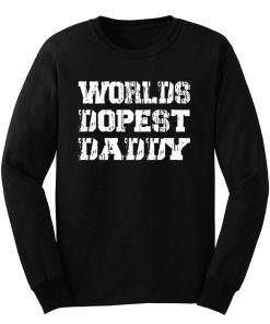 Worlds Dopest Daddy Long Sleeve