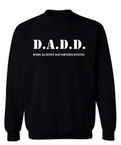 ads Against Daughters Dating Sweatshirt