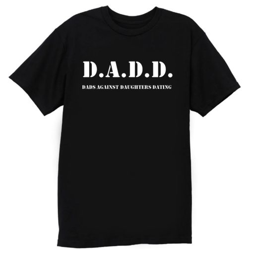 ads Against Daughters Dating T Shirt
