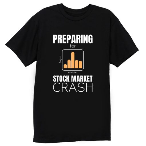 marketcrash Trump Preparing for Stock Market Crash T Shirt