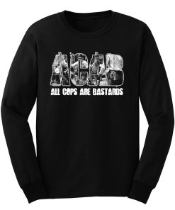 ACAB All Cops Are Bastards Long Sleeve