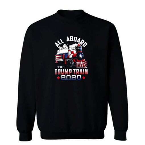 All Aboard Trump Train 2020 Sweatshirt