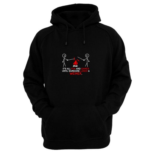 All Fun and Games Until Funny Novelty Hoodie