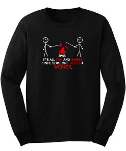 All Fun and Games Until Funny Novelty Long Sleeve