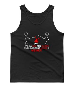 All Fun and Games Until Funny Novelty Tank Top
