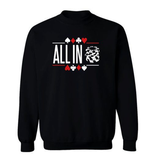 All In Poker Gamblers Casino Bet Gambling Sweatshirt