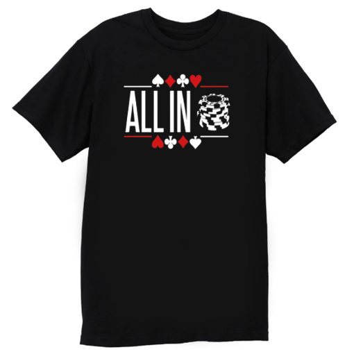 All In Poker Gamblers Casino Bet Gambling T Shirt