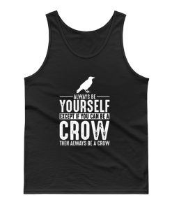 Always Be Yourself Crow Tank Top