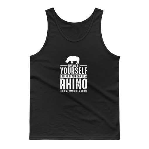 Always Be Yourself Rhino Tank Top