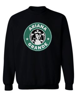 Ariana Grande Starbucks Coffee Sweatshirt