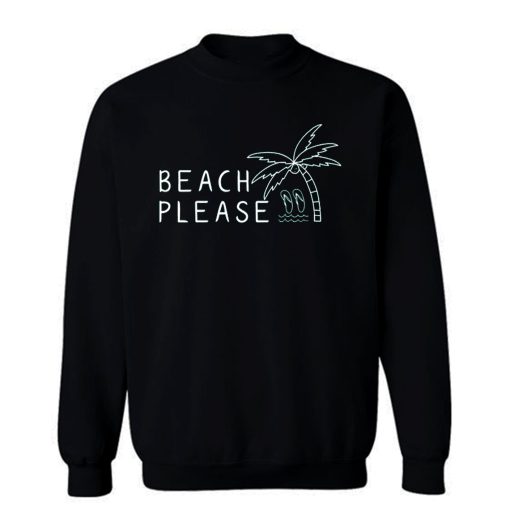 Beach Please Quarantined Summer Sweatshirt