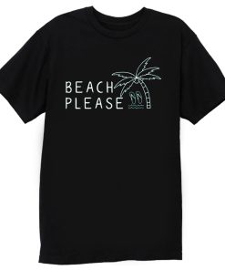 Beach Please Quarantined Summer T Shirt