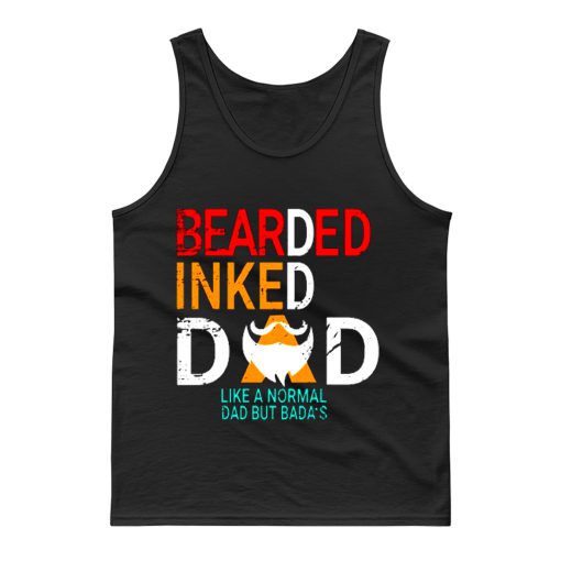 Bearded Inked Dad Like Normal Dad But Badas Tank Top