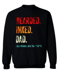 Bearded Inked Dad Like Normal Dad But Badass Vintage Tattoo Dad Sweatshirt