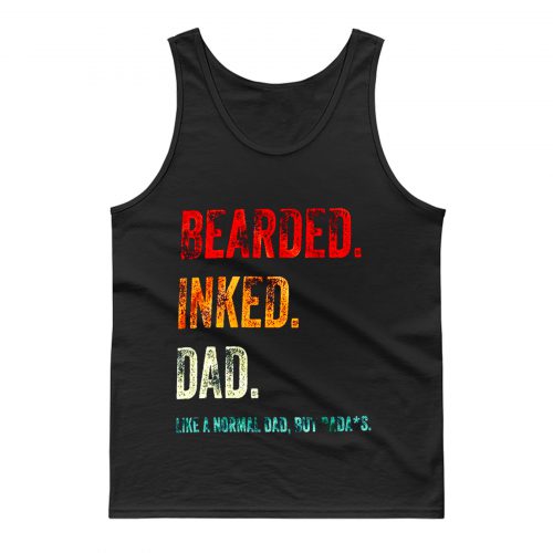 Bearded Inked Dad Like Normal Dad But Badass Vintage Tattoo Dad Tank Top