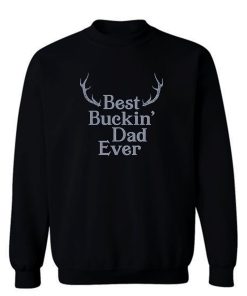 Best Buckin Dad Ever Antler Sweatshirt