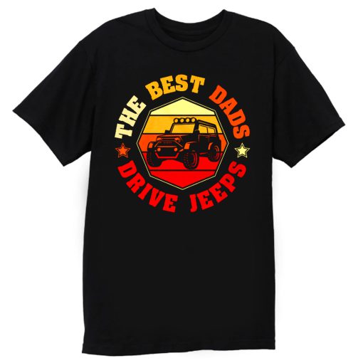 Best Dads Drive Jeeps Funny Vintage Jeep Lover T Shirt