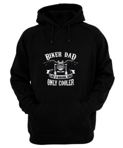 Biker Dad Like A Normal Dad Only Cooler Motorcycle Hoodie