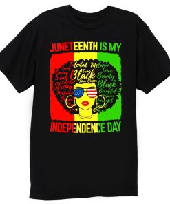 Black Girl Juneteenth Is My Independence Day T Shirt