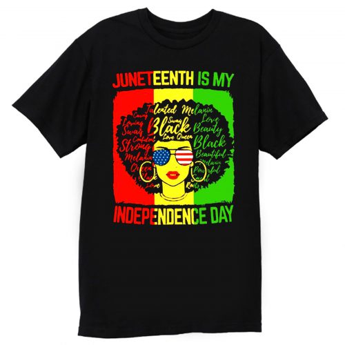 Black Girl Juneteenth Is My Independence Day T Shirt