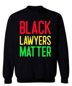 Black Lawyers Matter Sweatshirt