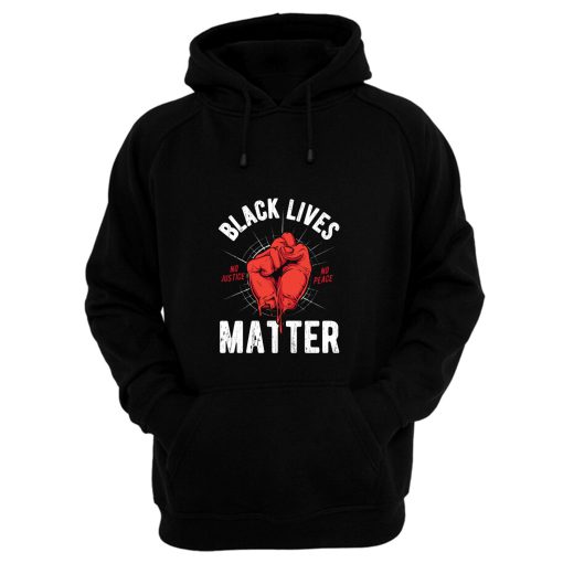 Black Lives Matter No Justice No Peace Hoodie