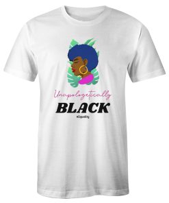 Black Lives Matter Unapologetically Black T Shirt