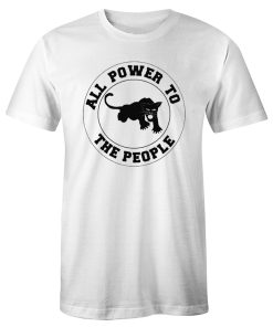 Black Panther Party All Power To The People T Shirt