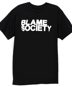 Blame Society Rap Music T Shirt