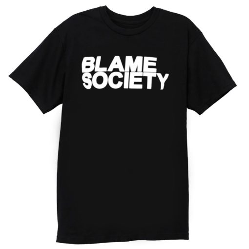 Blame Society Rap Music T Shirt