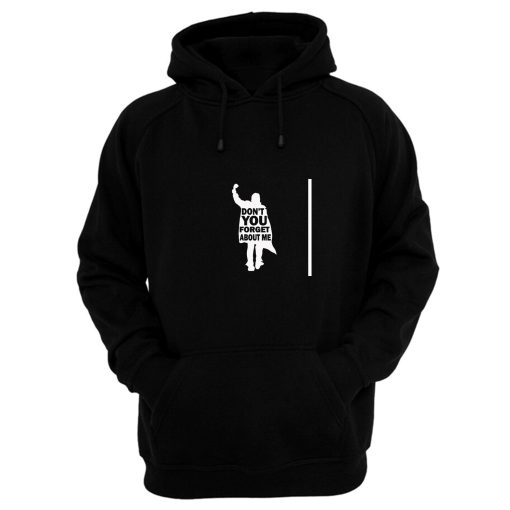 Breakfast Club Dont You Forget About Me Hoodie