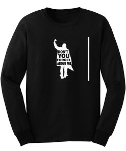 Breakfast Club Dont You Forget About Me Long Sleeve