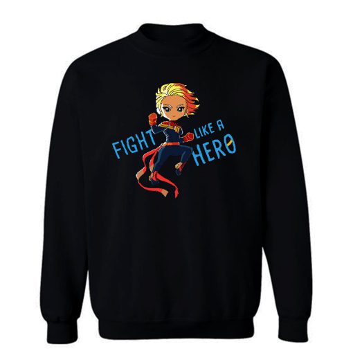 Captain Marvel Fight Like A Hero Sweatshirt