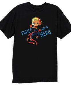 Captain Marvel Fight Like A Hero T Shirt