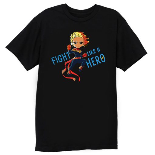 Captain Marvel Fight Like A Hero T Shirt